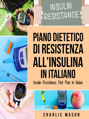 cover image of Piano Dietetico di Resistenza all'Insulina In italiano/ Insulin Resistance Diet Plan In Italian